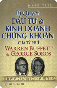 Bi-quyet-dau-tu-kinh-doanh-Chung-Khoan-cua-ty-phu-Warren-Buffett-George-Soros-min